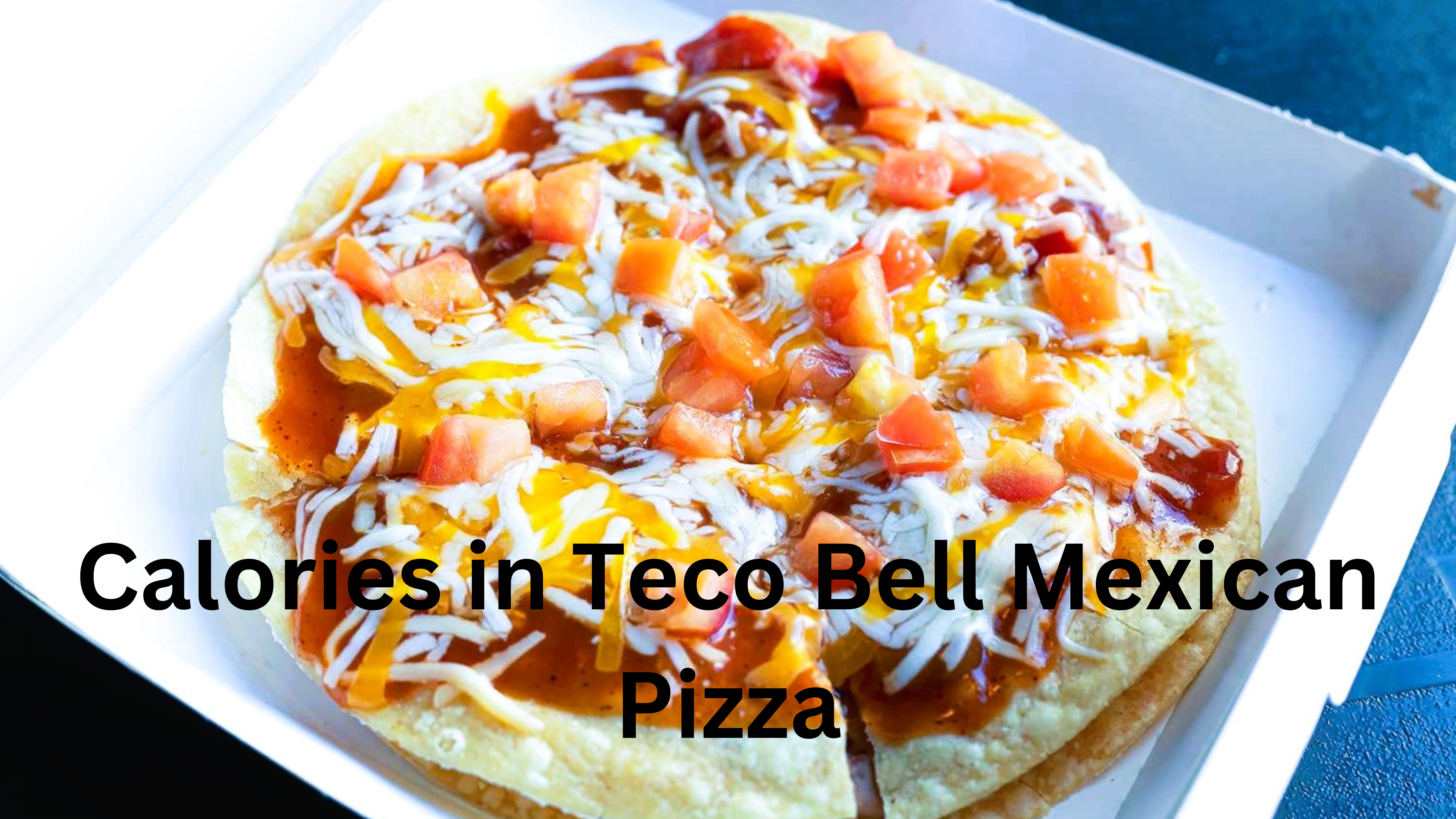 Calories in Teco Bell Mexican Pizza (1)